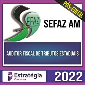 Rateio SEFAZ AM Pós Edital 2022 - Auditor Fiscal de Tributos Estaduais - ESTRATÉGIA