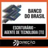 Rateio Curso Completo para Escriturário – Agente de Tecnologia (TI) do Banco do Brasil - Pós-Edital - DIREÇÃO