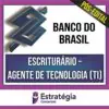 Rateio BB - Banco do Brasil PÓS EDITAL - Escriturário – Agente de Tecnologia (TI) - ESTRATÉGIA