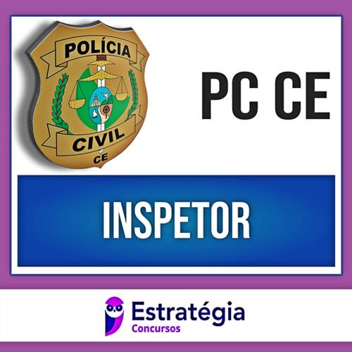 Rateio PC CE 2024 - Inspetor de Polícia - ESTRATÉGIA