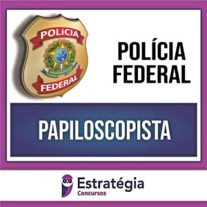 Rateio PF 2024 - Papiloscopista - ESTRATÉGIA
