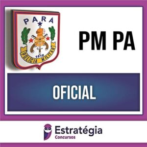PM PA - Oficial (PÓS EDITAL) - 2023 - ESTRATÉGIA