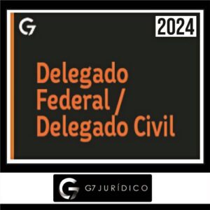 COMBO Curso Delegado Federal + Delegado Civil - 2024 - G7 JURIDICO