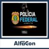 Rateio PF 2024 – Agente da Polícia Federal – ALFACON