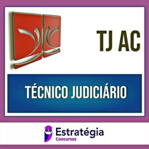 Rateio TJ AC Pós Edital 2024 – Técnico Judiciário – ESTRATÉGIA