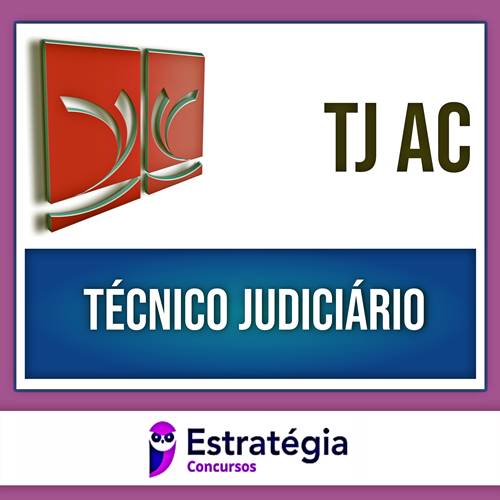 Rateio TJ AC Pós Edital 2024 – Técnico Judiciário – ESTRATÉGIA