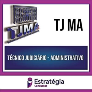 Rateio TJ MA 2024 - Técnico Judiciário - Administrativo - ESTRATÉGIA