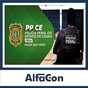 Rateio PP CE (PÓS-EDITAL) 2024 - Policial Penal - ALFACON