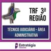 Rateio TRF 3ª Região (PÓS-EDITAL) - Técnico Judiciário - Área Administrativa - ESTRATÉGIA