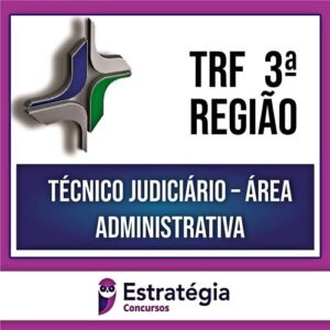 Rateio TRF 3ª Região (PÓS-EDITAL) - Técnico Judiciário - Área Administrativa - ESTRATÉGIA