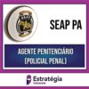 Rateio SEAP PA 2024 - Agente Penitenciário (Policial Penal) - ESTRATÉGIA