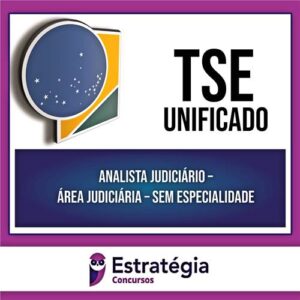 Rateio TSE (PÓS-EDITAL) 2024 - Analista Judiciário - Área Judiciária - ESTRATÉGIA