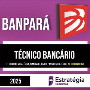 Rateio BANPARÁ 2025 - Técnico Bancário - ESTRATÉGIA