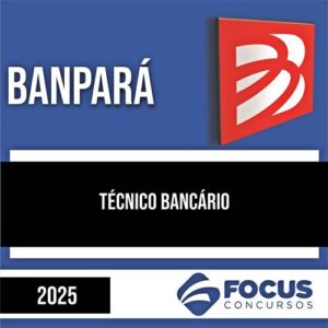Rateio BANPARÁ 2025 - Técnico Bancário - FOCUS