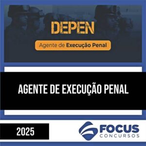 Rateio DEPEN 2025 - Agente de Execução Penal - FOCUS
