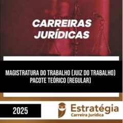 Rateio Curso Regular 2025 - Magistratura do Trabalho (Juiz do Trabalho) - ESTRATÉGIA
