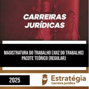 Rateio Curso Regular 2025 - Magistratura do Trabalho (Juiz do Trabalho) - ESTRATÉGIA