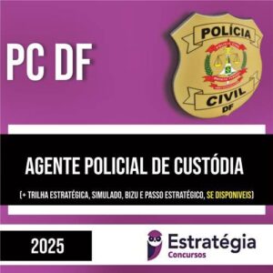 Rateio PC DF 2025 - Agente de Custódia - ESTRATÉGIA