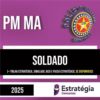 Rateio PM MA 2025 - Soldado - ESTRATÉGIA