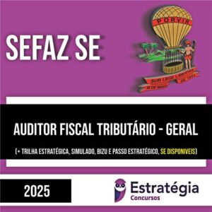 Rateio SEFAZ SE (PÓS-EDITAL) 2025 - Auditor Fiscal Tributário - Geral - ESTRATÉGIA