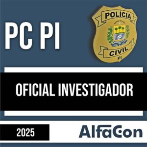Rateio PC PI (PÓS EDITAL) 2025 - Oficial Investigador - ALFACON