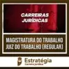 Rateio Magistratura do Trabalho 2024 (Curso Regular) - ESTRATÉGIA