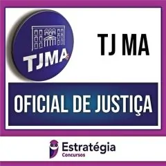 Rateio TJ MA (PÓS-EDITAL) 2024 - Oficial de Justiça - ESTRATÉGIA