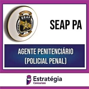 Rateio SEAP PA 2024 - Agente Penitenciário (Policial Penal) - ESTRATÉGIA