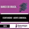 Rateio BB 2025 - Escriturário - Agente Comercial - ESTRATÉGIA