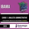Rateio IBAMA PÓS-EDITAL 2025 - Cargo 1: Analista Administrativo - ESTRATÉGIA