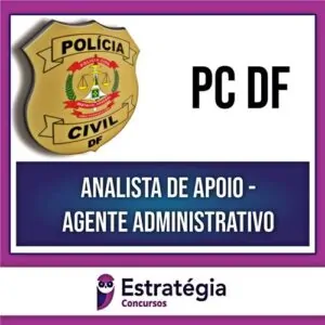Rateio PC DF (PÓS-EDITAL) 2024 - Agente Administrativo - ESTRATÉGIA