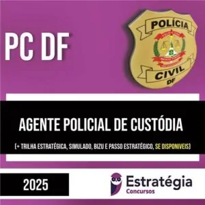 Rateio PC DF 2025 - Agente de Custódia - ESTRATÉGIA