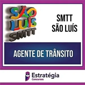 Rateio SMTT São Luís PÓS-EDITAL - Agente de Trânsito - ESTRATÉGIA