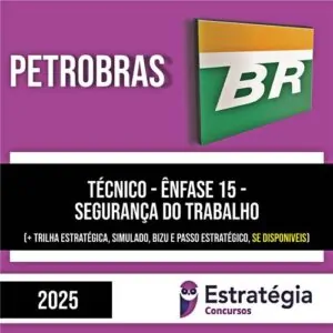 Rateio PETROBRAS 2025 - Técnico - Ênfase 15 - Segurança do Trabalho - ESTRATÉGIA