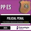 Rateio PP ES (PÓS EDITAL) 2025 - Policial Penal - ESTRATÉGIA